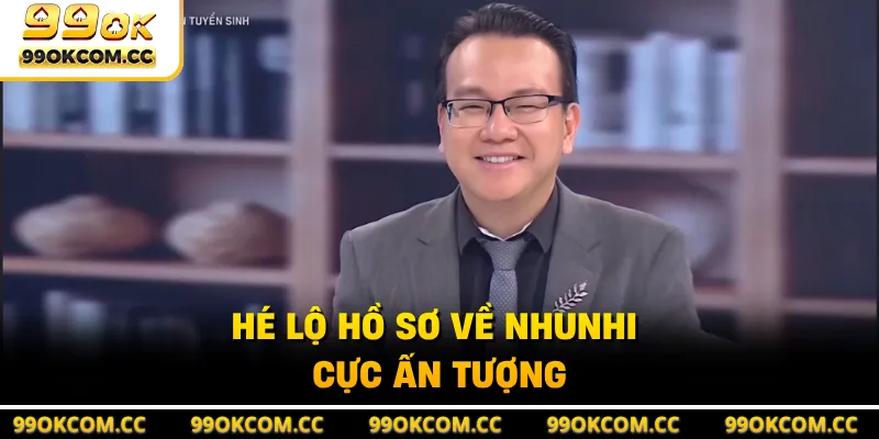 Hé lộ hồ sơ về Nhunhi cực ấn tượng