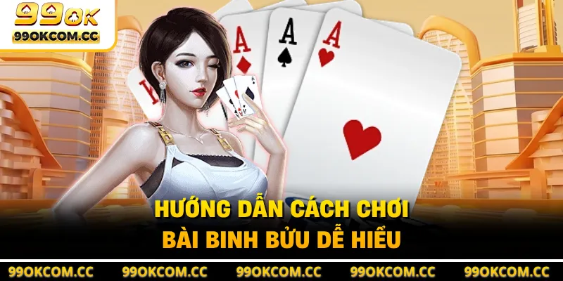 Hướng dẫn cách chơi bài binh bửu dễ hiểu