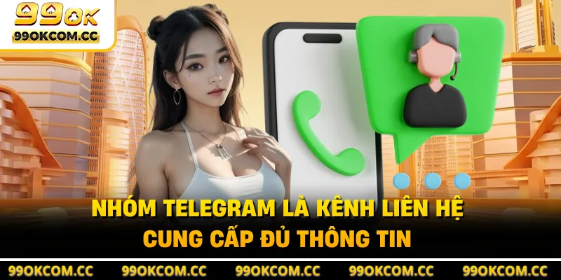 Nhóm Telegram là kênh liên hệ cung cấp đủ thông tin